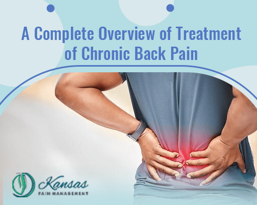 A Complete Overview of Treatment of Chronic Back Pain